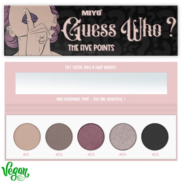 MIYO  04-5 Point Palette eyeshadows GUESS WHO?